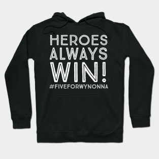 Heroes Always Win (BACK DESIGN) - Wynonna Earp #BringWynonnaHome Hoodie